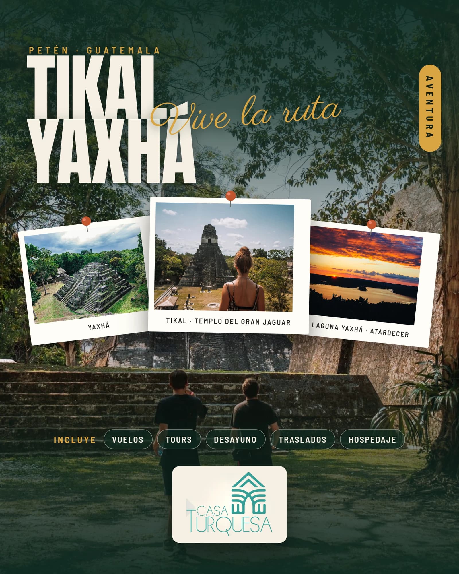 Paquete Tikal + Yaxhá con hospedaje en Casa Turquesa