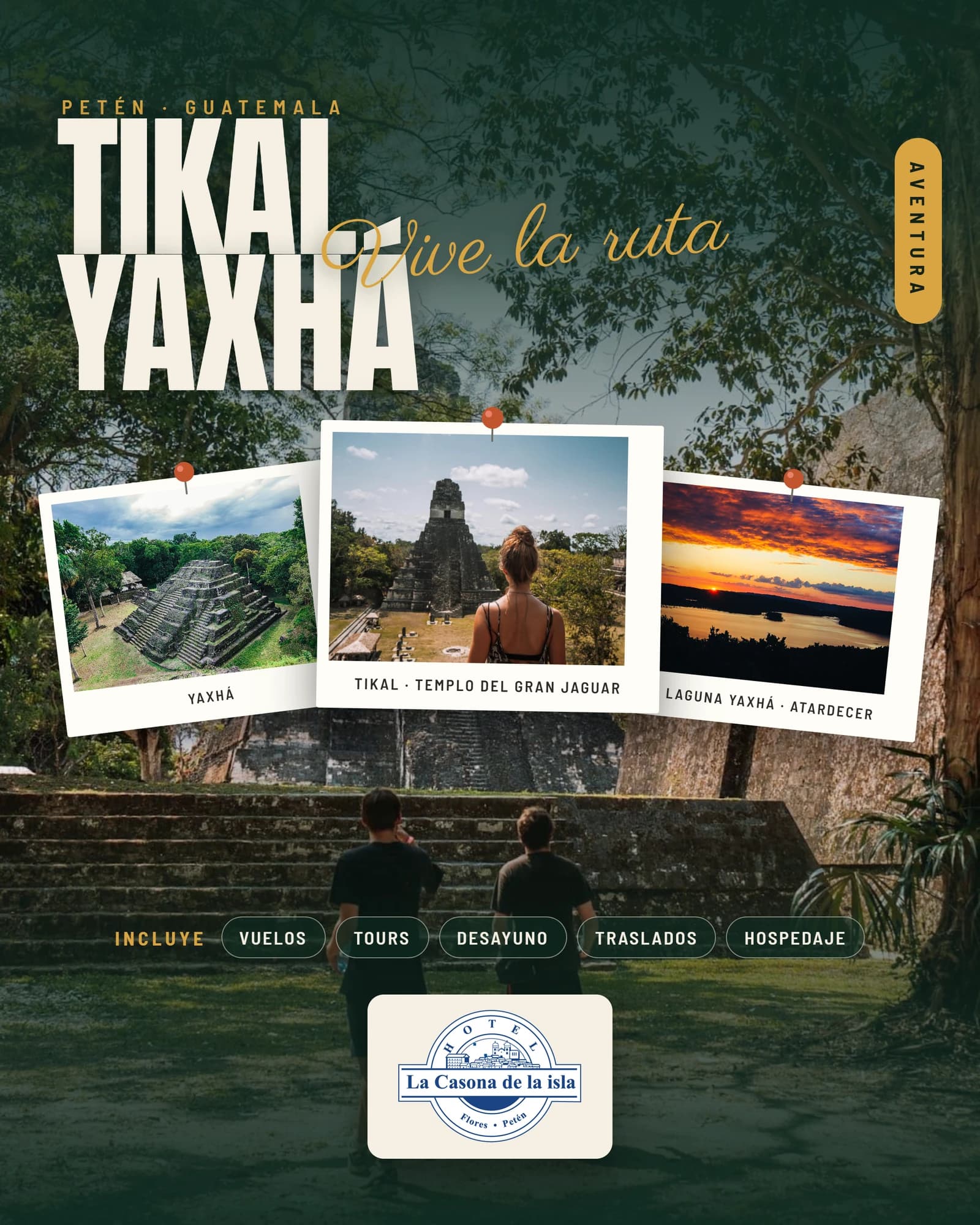 Paquete Tikal + Yaxhá con hospedaje en Casona de la Isla